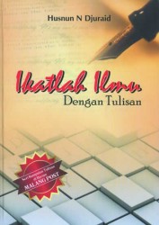 Cover buku "Ikatlah Ilmu dengan Tulisan".