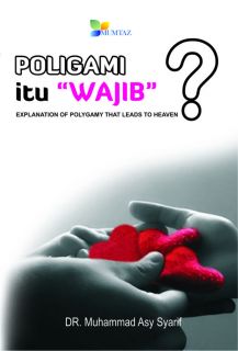Cover Buku Poligami Itu “Wajib”? Explanation of Polygamy That Leads to Heaven. (ist)