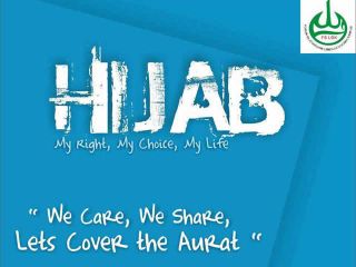 Hijab, My Right, My Choice, My Life. We Care, We Share, Let's Cover The Aurat! (FSLDK)