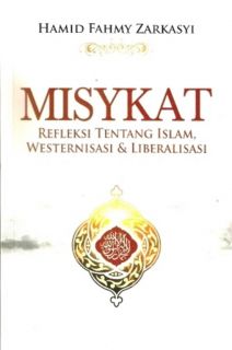 Cover buku "Misykat, Refleksi Tentang Islam, Westernisasi & Liberalisasi".