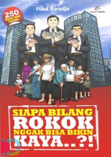 Cover buku "Siapa Bilang Rokok Nggak Bisa Bikin Kaya..?!".