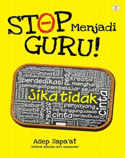 Cover buku "Stop Menjadi Guru!"