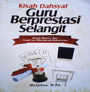 Cover buku “Kisah Dahsyat  Guru Berprestasi Selangit”.