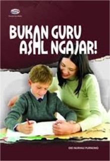 Cover buku "Bukan Guru Asal Ngajar".