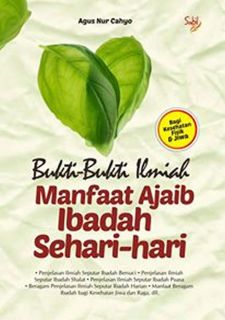 Cover buku "Bukti-Bukti Ilmiah Manfaat Ajaib Ibadah Sehari-hari".
