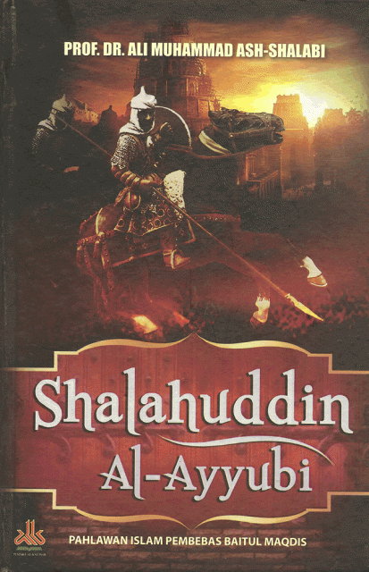 Cover buku "Shalahuddin Al-Ayyubi; Pahlawan Islam Pembebas Baitul Maqdis".