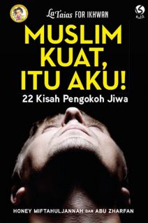 Cover buku "La Taias for Ikhwan: Muslim Kuat, Itu Aku!"