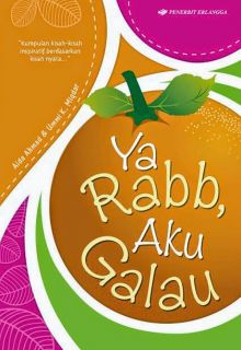 Cover buku "Ya Rabb, Aku Galau".